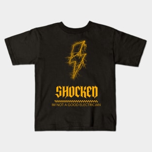 Shocked Im not a good electrician Kids T-Shirt